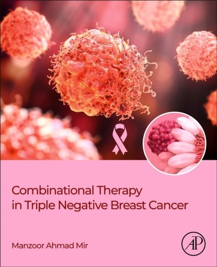 Combinational Therapy in Triple Negative Breast Cancer Opracowanie zbiorowe