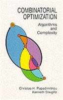 Combinatorial Optimization: Algorithms and Complexity Steiglitz Kenneth, Papadimitriou Christos H.