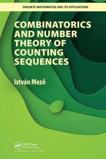 Combinatorics and Number Theory of Counting Sequences Istvan Mezo