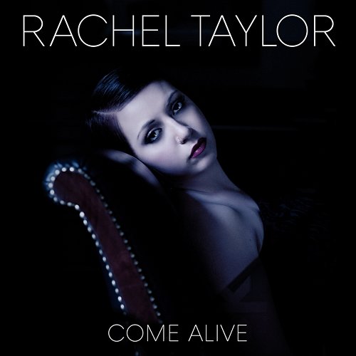 Come Alive Rachel Taylor