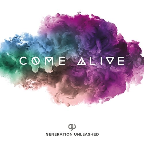 Come Alive Generation Unleashed