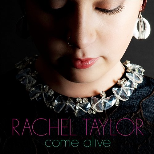 Come Alive Rachel Taylor