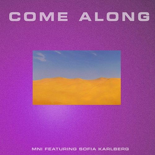 Come Along MNI feat. Sofia Karlberg