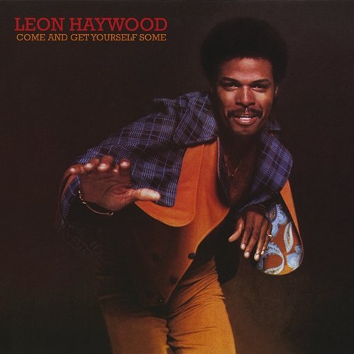 Come And Get Yourself Some Leon Haywood