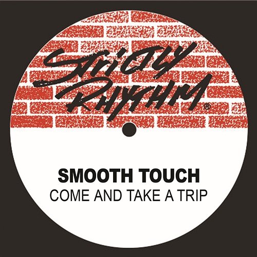 Come And Take A Trip Smooth Touch