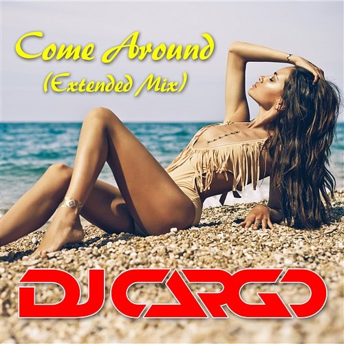 Come Around DJ Cargo