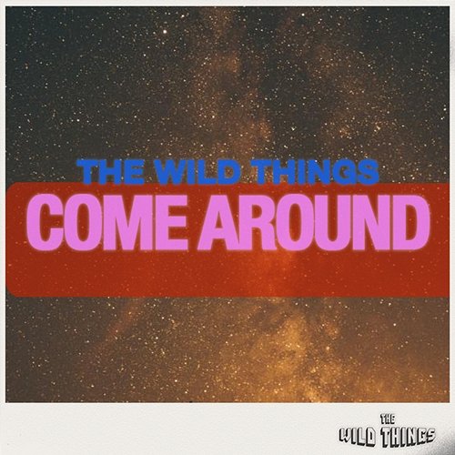 Come Around The Wild Things