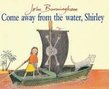 Come Away From The Water, Shirley Burningham John