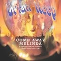 Come Away Melinda - The Ballads Uriah Heep