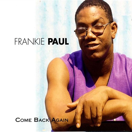 Come Back Again Frankie Paul