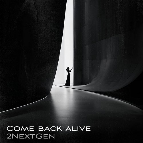 Come back alive 2NextGen