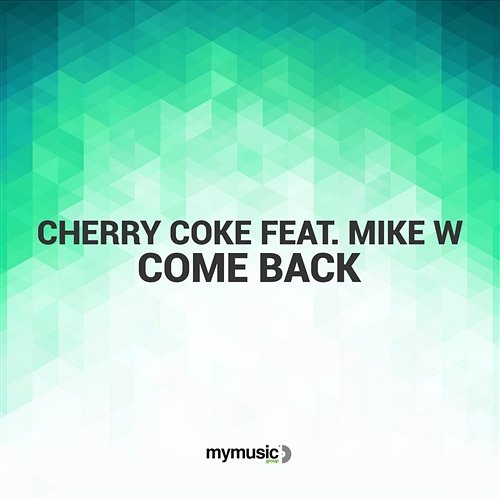 Come Back Cherry Coke feat. Mike W