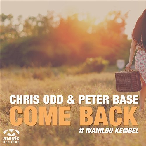 Come Back Chris Odd & Peter Base feat. Ivanildo Kembel