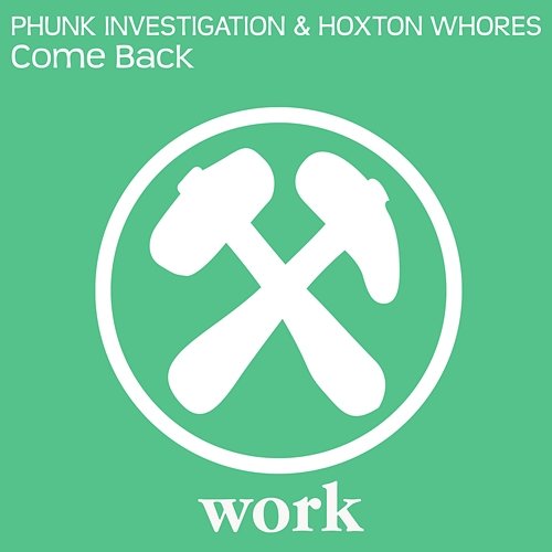 Come Back Phunk Investigation & Hoxton Whores