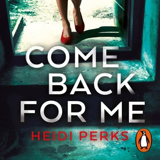 Come Back For Me Perks Heidi