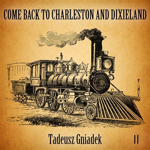 Come Back to Charleston and Dixieland II Tadeusz Gniadek