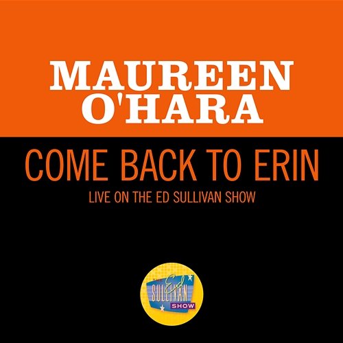 Come Back To Erin Maureen O'Hara