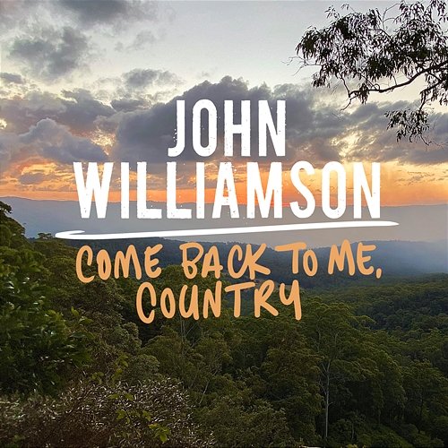 Come Back To Me, Country John Williamson