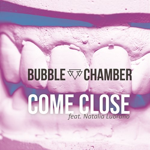 Come Close Bubble Chamber feat. Natalia Lubrano