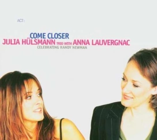Come Closer Hulsmann Julia, Lauvergnac Anna