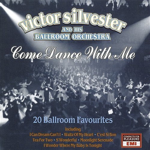 Come Dance With Me - 20 Ballroom Favourites Victor Silvester & His Ballroom Orchestra