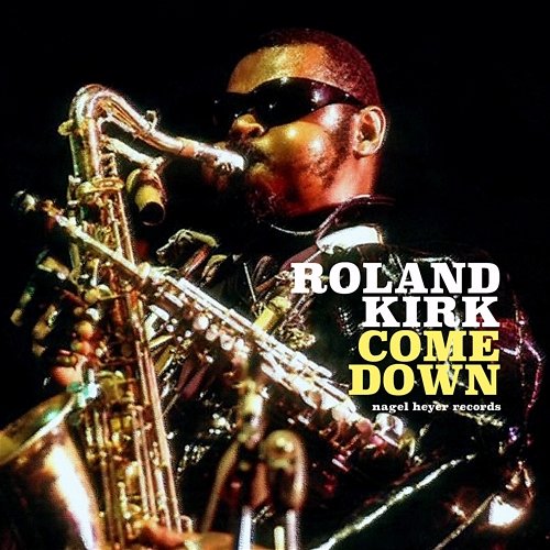 Come Down Roland Kirk