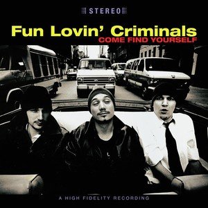 Come Find Yourself (25th Anniversary Edition) Fun Lovin' Criminals