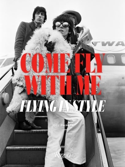 Come Fly with Me: Flying in Style Jodi Peckman