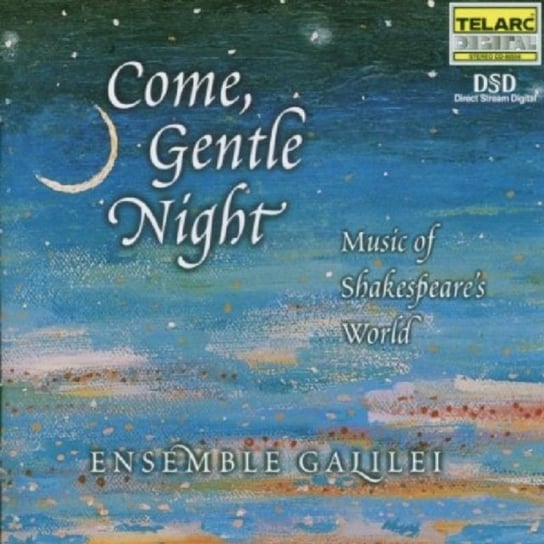 Come, Gentle Night (Music Of Shakespeare's World) Ensemble Galilei