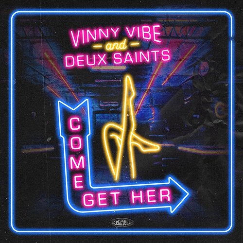 Come Get Her DEUX SAINTS, Vinny Vibe
