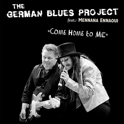 Come Home to Me [feat. Mennana Ennaoui] The German Blues Project