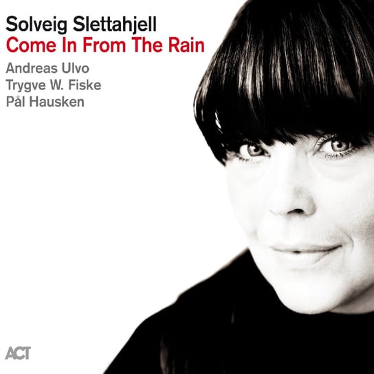 Come In From The Rain Solveig Slettahjell Quartet