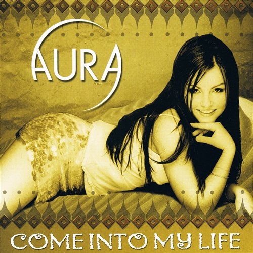 Come into My Life Aura