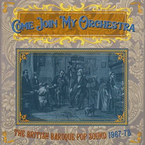 Come Join My Orchestra: The British Baroque Pop Sound 1967-73 Various Artists