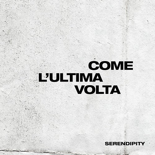 Come l’ultima volta Serendipity