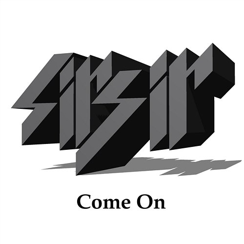 Come On SIRsir