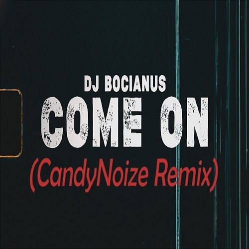 Come on Candynoize, Bocianus