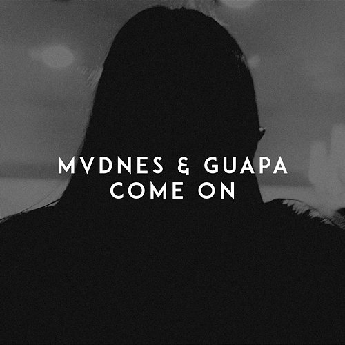 Come on Guapa, MVDNES