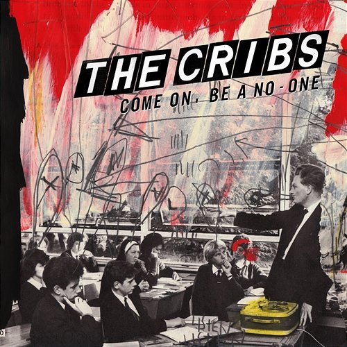 Come on, Be a No-One The Cribs