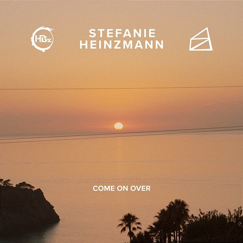 Come on over Stefanie Heinzmann, HBz, HAUZ
