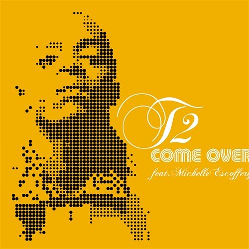 Come Over T2 feat Michelle Escoffrey