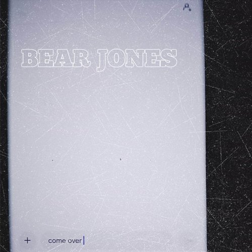 Come Over Bear Jones