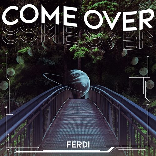 Come Over Ferdi