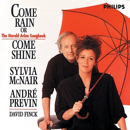 Come Rain Or Come Shine: The Harold Arlen Songbook Sylvia McNair, André Previn