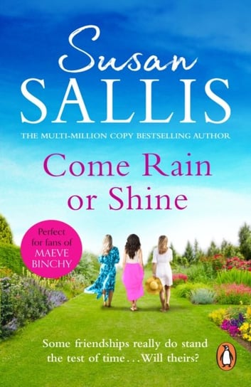 Come Rain Or Shine. a poignant and unforgettable story of close female friendship set amongst the Ma Sallis Susan