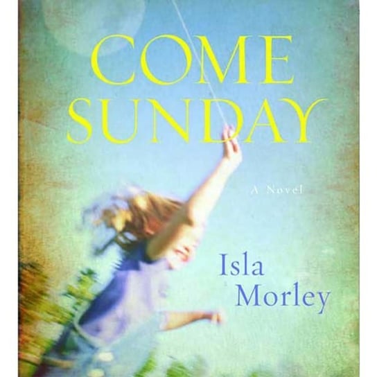 Come Sunday Morley Isla