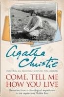 Come, Tell Me How You Live Christie Agatha