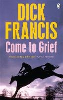 Come To Grief Francis Dick