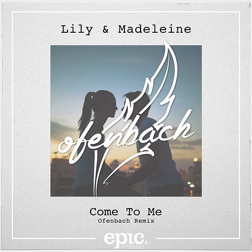 Come to Me Lily & Madeleine
