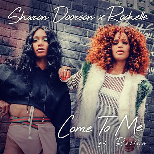Come To Me Sharon Doorson & Rochelle feat. Rollan